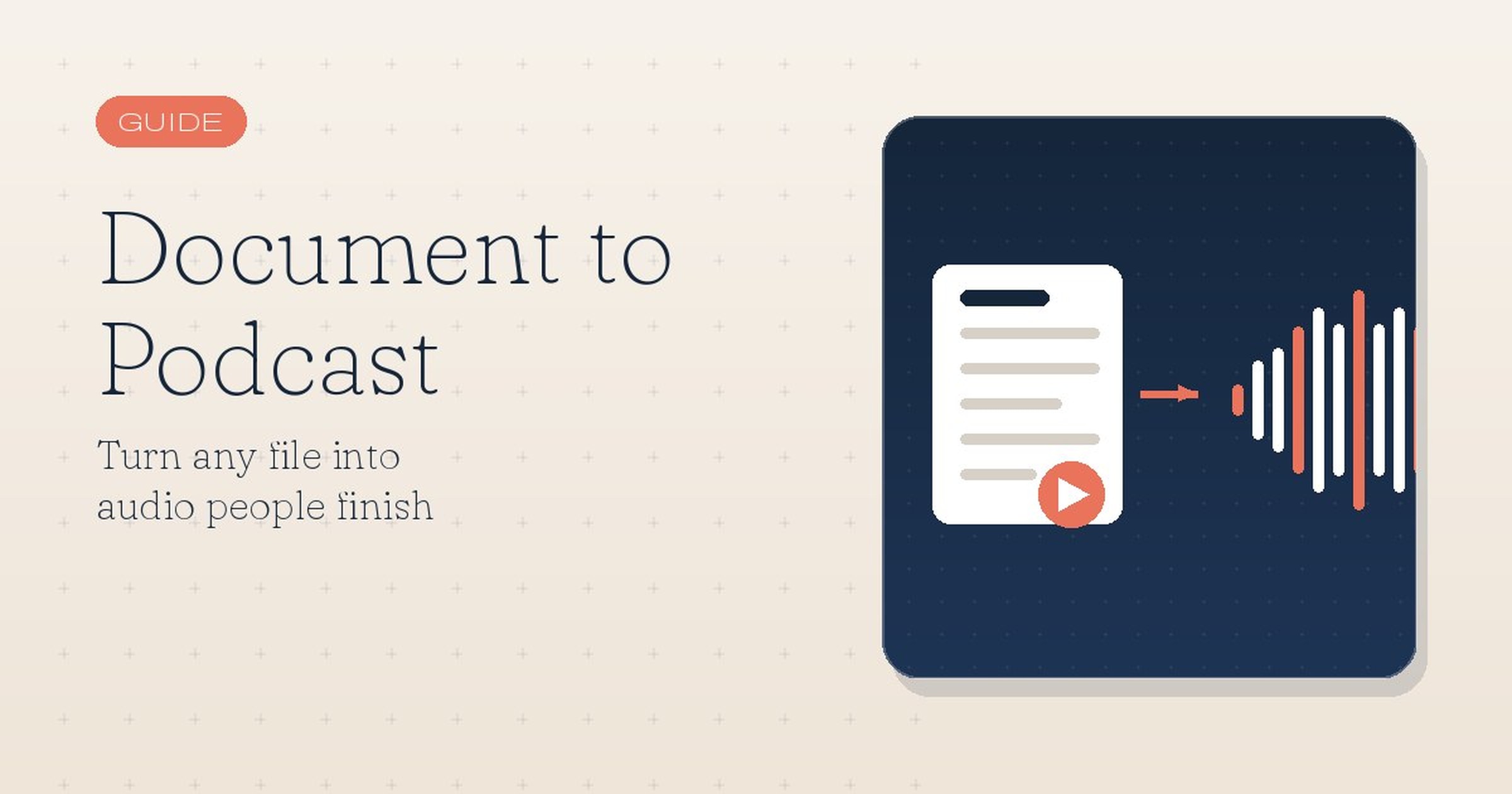 Document to Podcast: How to Turn Any File Into Audio People Finish