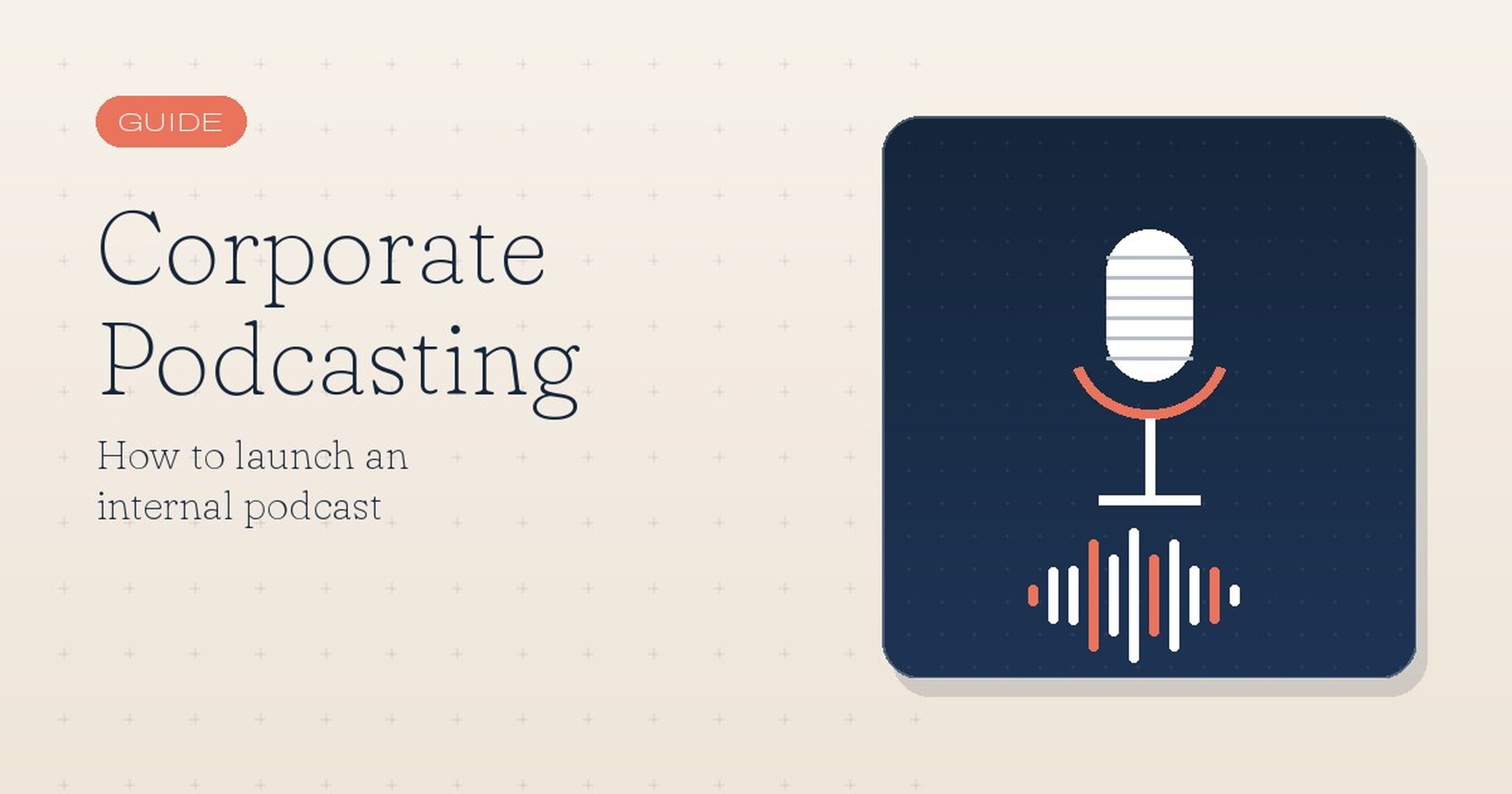 Corporate Podcasting: How to Launch an Internal Podcast
