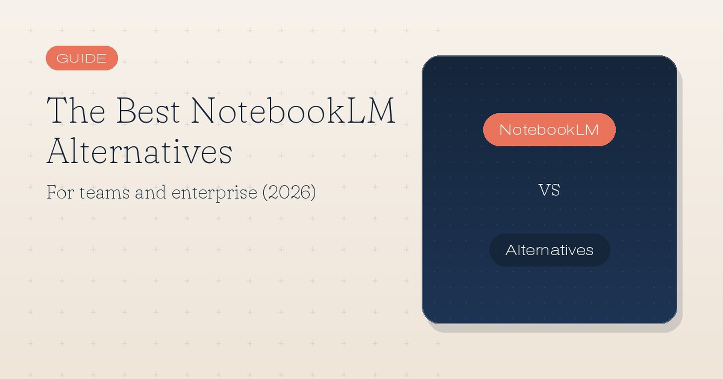 The Best NotebookLM Alternatives for Teams and Enterprise (2026)