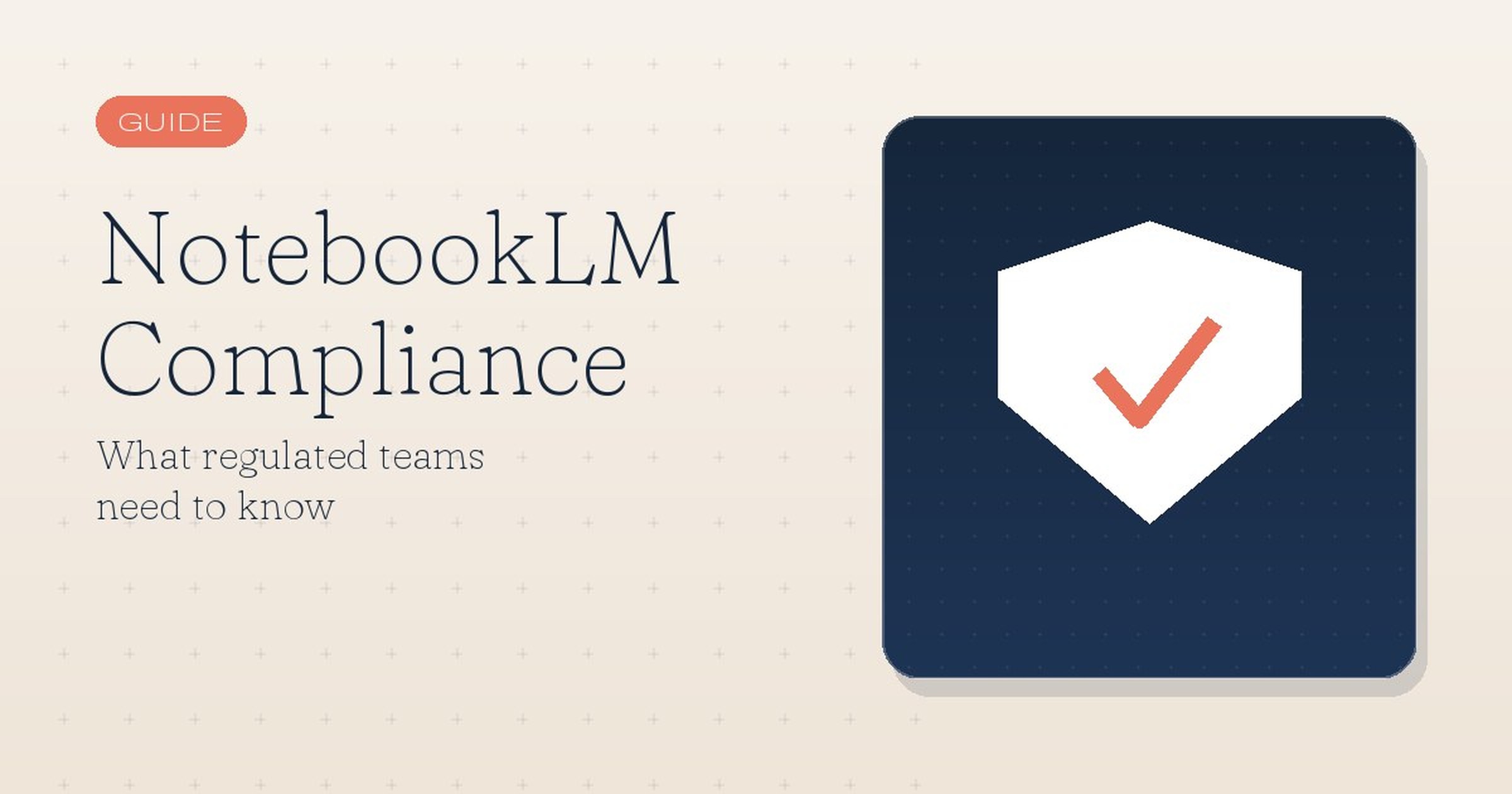 NotebookLM Compliance: What Regulated Teams Need to Know